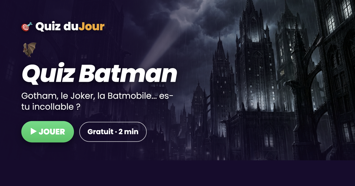 Quiz Batman : es-tu incollable sur le Chevalier Noir de Gotham ?