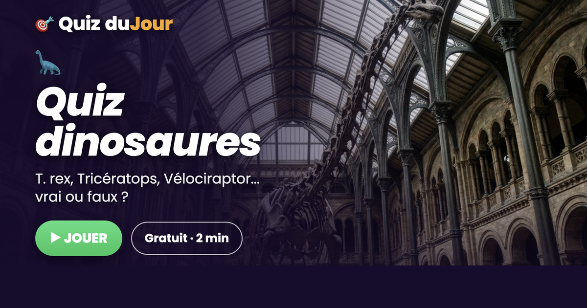 Quiz dinosaures : 10 questions pour savoir si tu connais vraiment ces géants