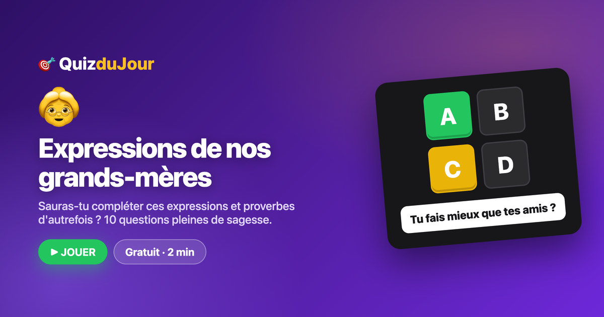 Quiz des expressions de nos grands-mères