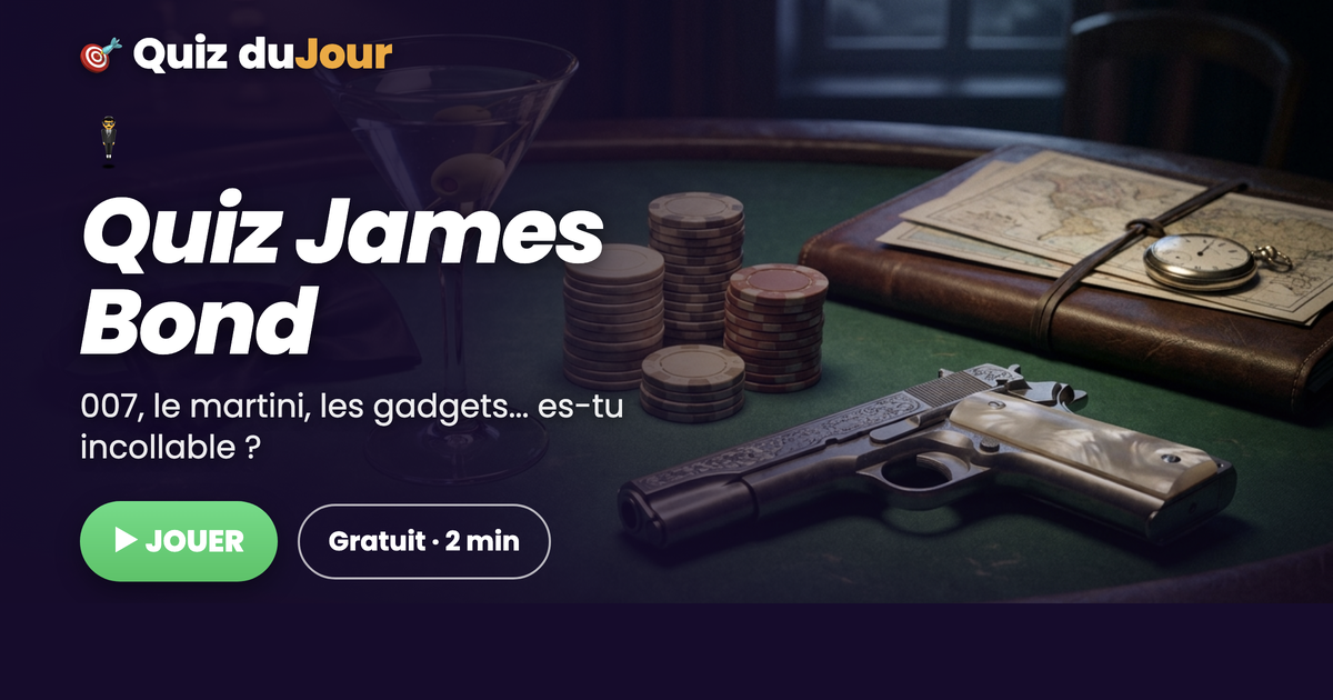 Quiz James Bond : es-tu incollable sur le plus célèbre des espions ?
