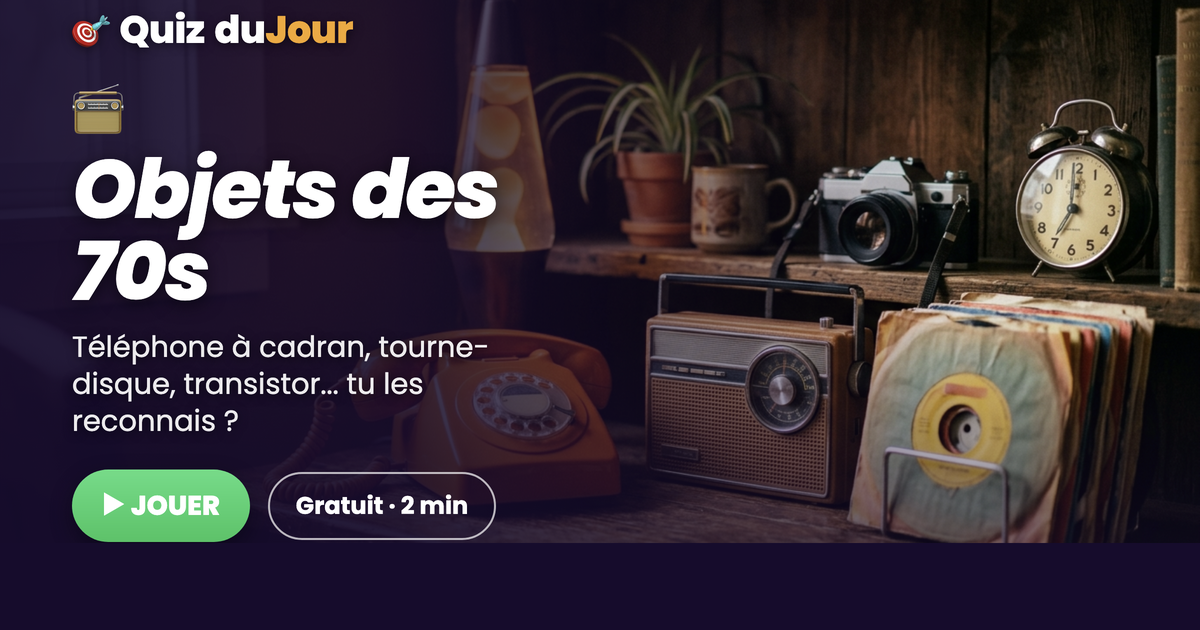 Quiz des objets des années 70 : les reconnais-tu tous ?