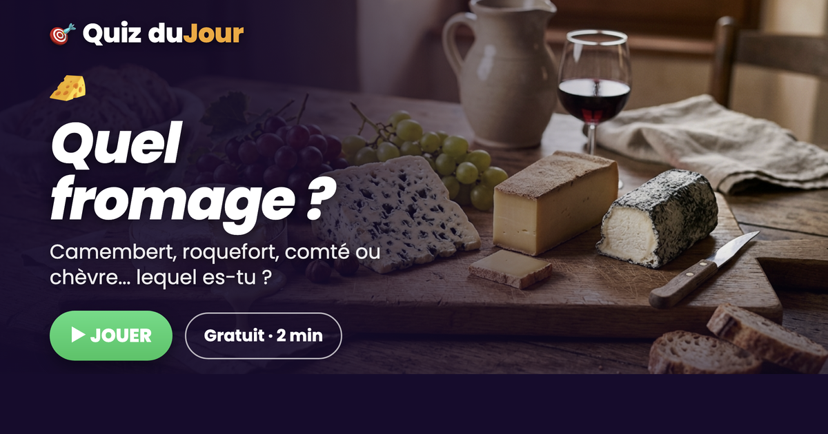 Quel fromage es-tu ?