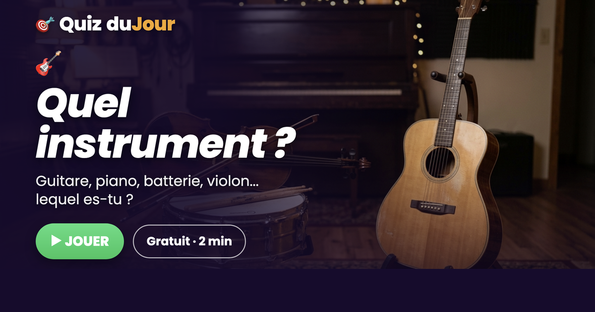 Quel instrument de musique es-tu ?
