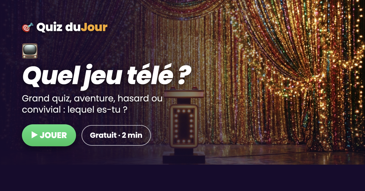 Quel jeu télévisé es-tu ?