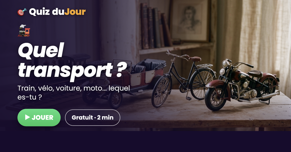 Quel moyen de transport es-tu ?