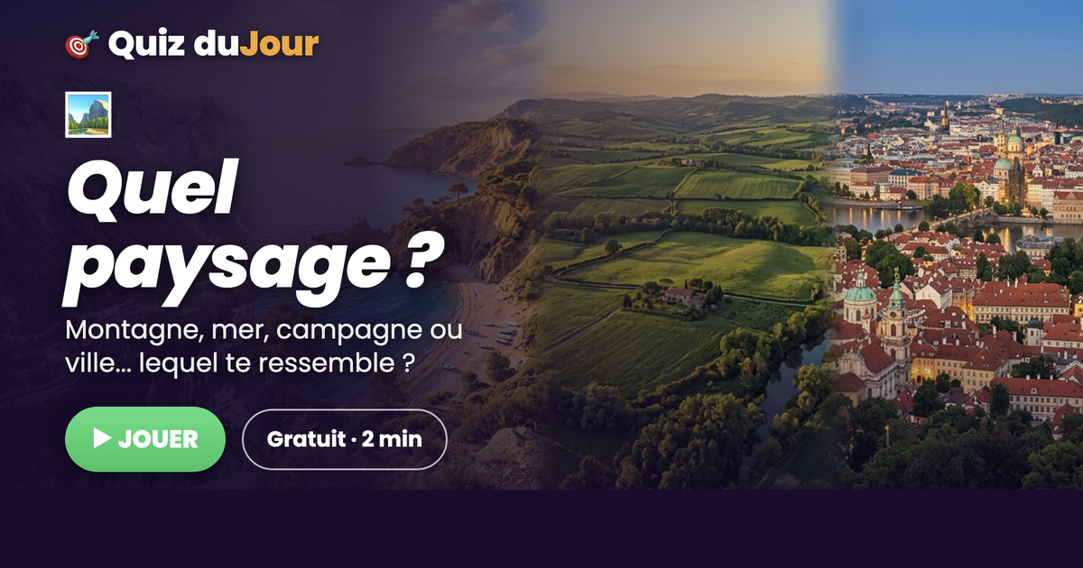 Quel paysage es-tu ?