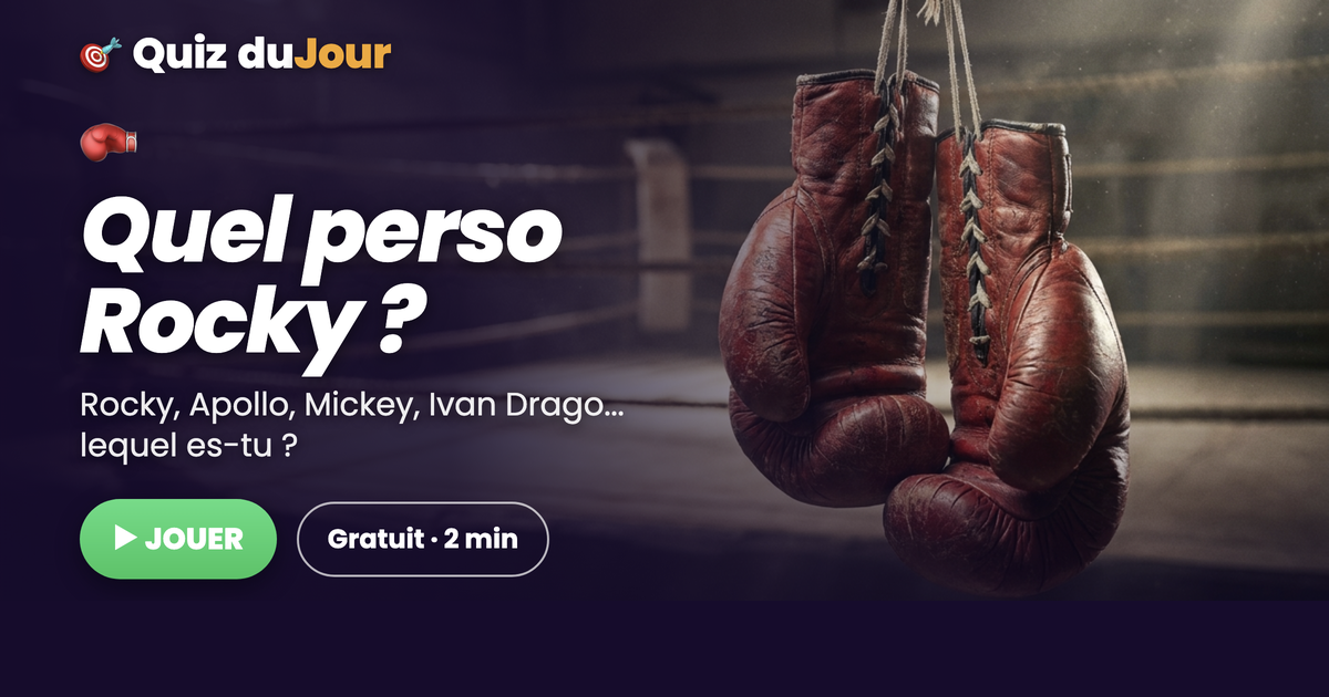 Quel personnage de Rocky es-tu ?