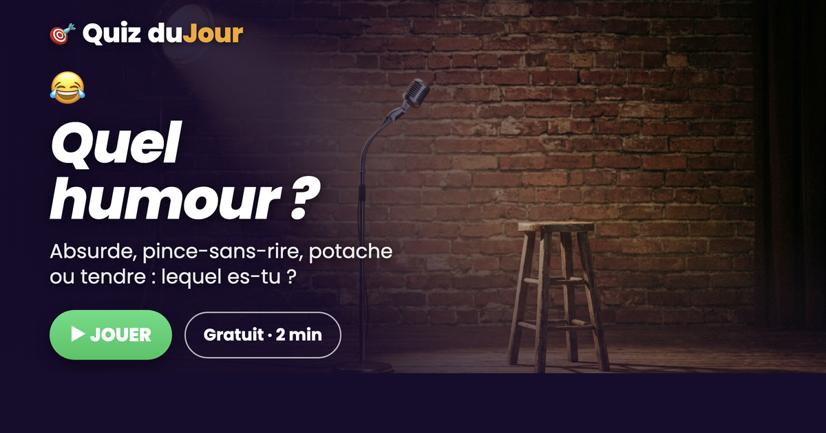 Quel type d'humour es-tu ?