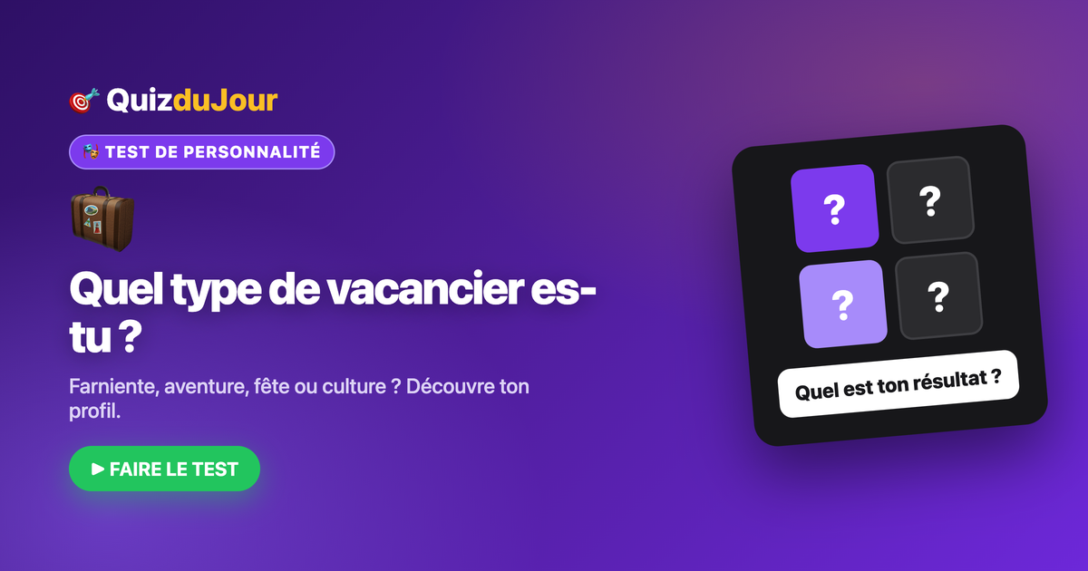 Quel type de vacancier es-tu ?