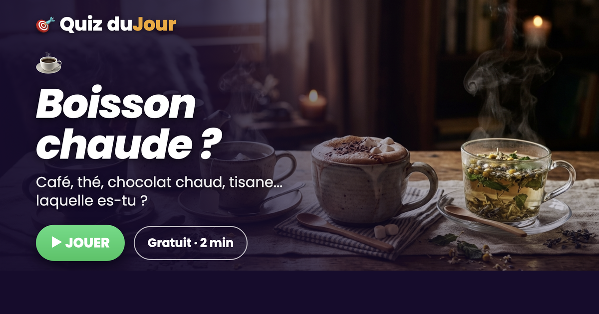 Quelle boisson chaude es-tu ?